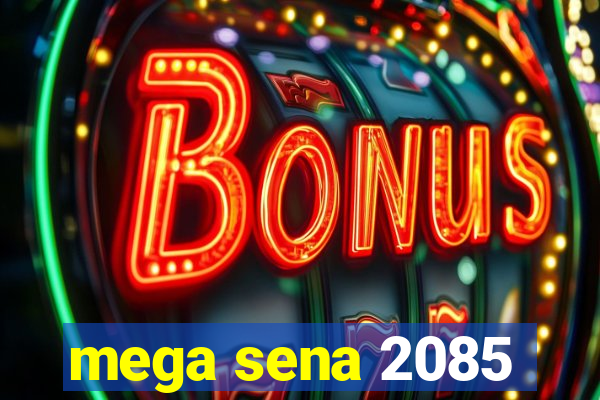 mega sena 2085